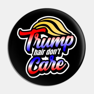 Trump Hair Don't Care Pin