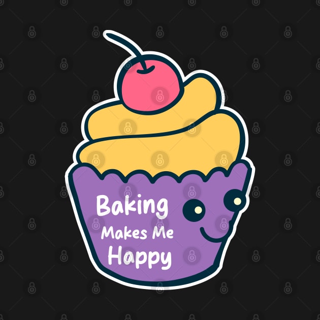 Baking Makes Me Happy. by Emma Creation