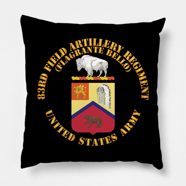 Army - COA - 83rd Field Artillery Regiment - Flagrante Bello Pillow by twix123844