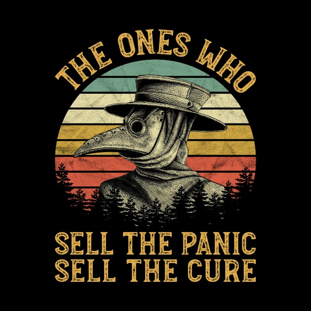 The Ones Who Sell The Panic Sell The Cure by ClarkAguilarStore