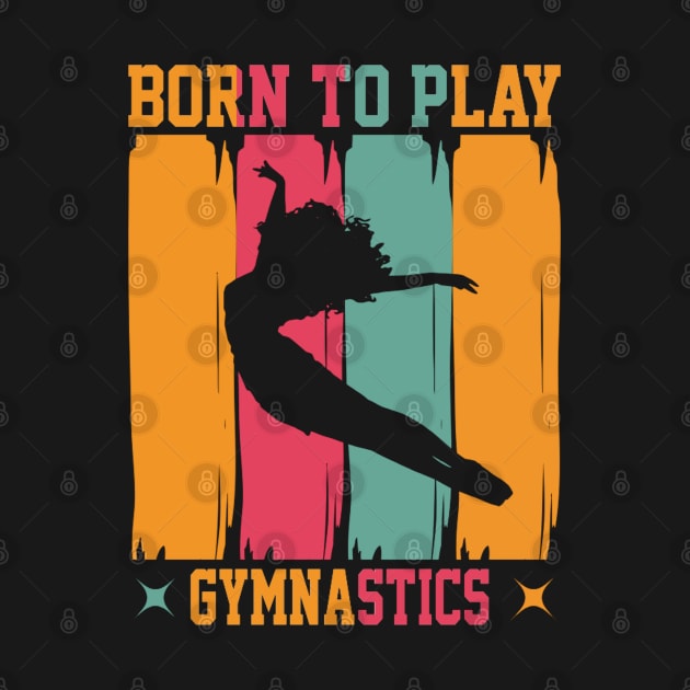 Born to play gymnastics by Aspectartworks