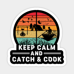 Keep Calm and Catch & Cook Magnet