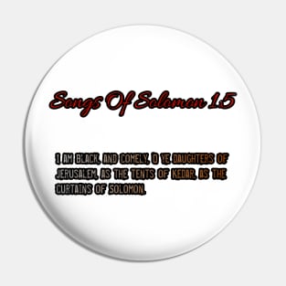 Songs Of Solomon 1:5 Pin