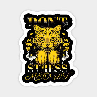 Don't Stress Meowt Magnet