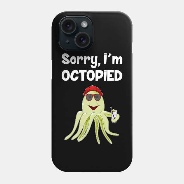 Sorry, I'm Octopied Phone Case by Slap Cat Designs