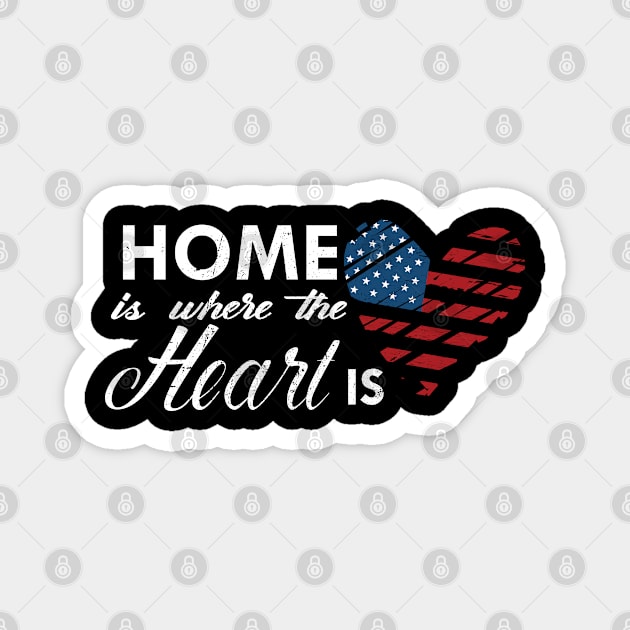 Proud American - Home is where the heart is Magnet by KC Happy Shop