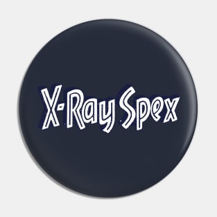 X-Ray Spex Pin