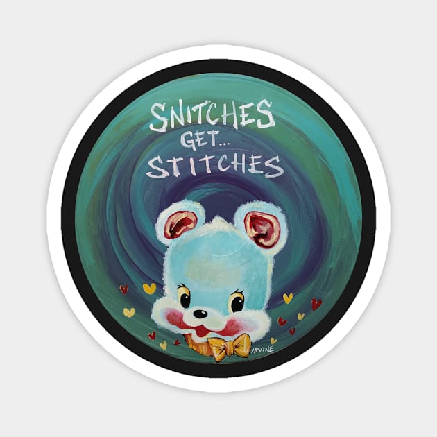 Snitches get Stitches Magnet by GnarledBranch