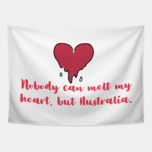 Australia melts my heart Tapestry