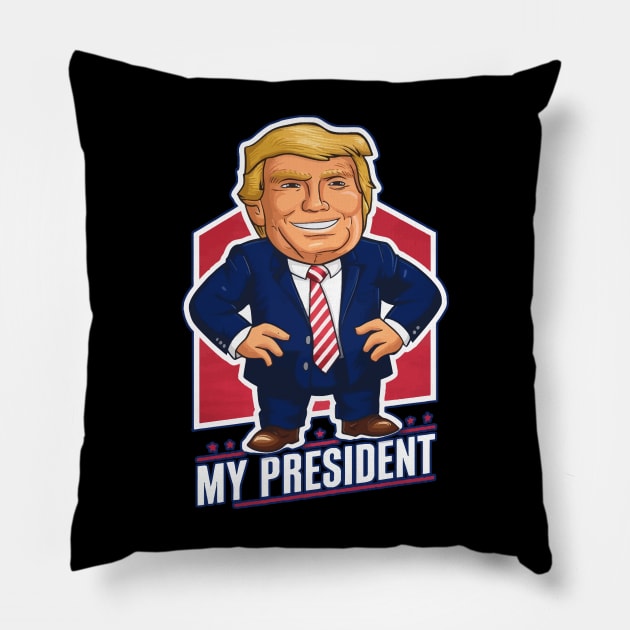 Trump My President Pillow by Kaine Ability