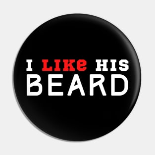 I Like His Beard Pin