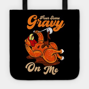 Pour Some Gravy on Me Tote