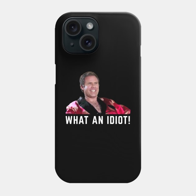 What an idiot! Phone Case by BodinStreet