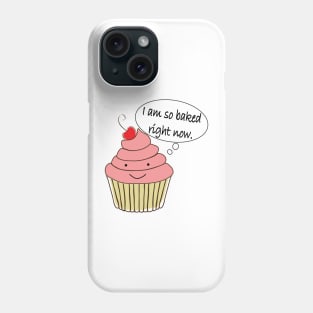 i am so baked right now Phone Case