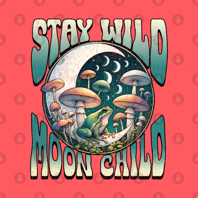 Stay Wild Moon Child by DetourShirts