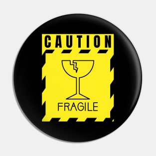 Caution Fragile Pin