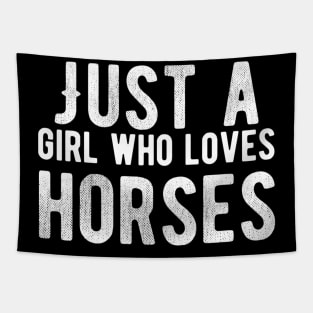 Just a girl who loves horses Tapestry