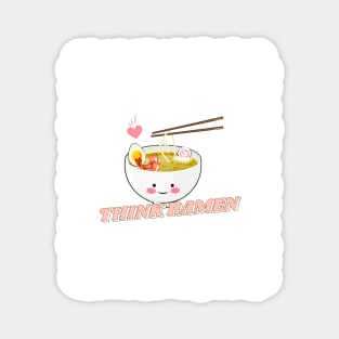 THINK RAMEN EAT RAMEN Magnet