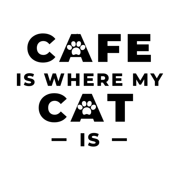 Cafe is where my cat is by coffeewithkitty