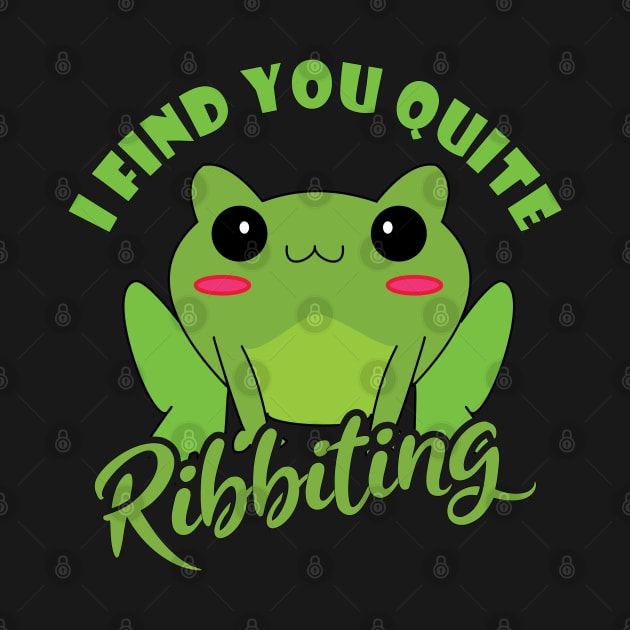 I Find You Quite Ribbiting by A T Design