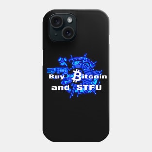 Buy Bitcoin and STFU Blue Phone Case