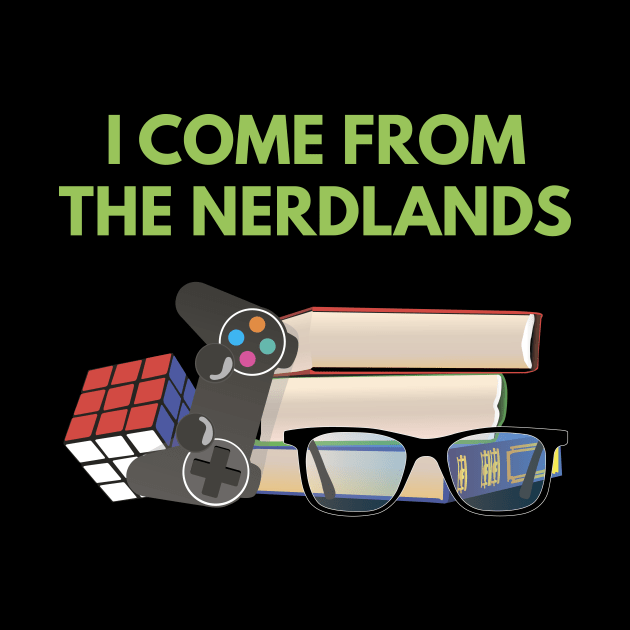 I Come From The Nerdlands by NorseTech