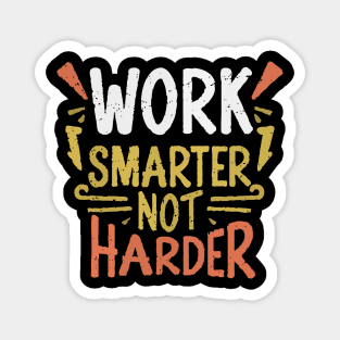 Work Smarter Not Harder. Typography Magnet