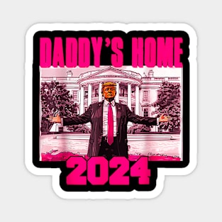 Funny Daddy'S Home Trump Pink 2024 Take America Back 2024 Magnet