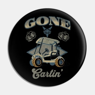 Funny Gone Cartin' golf cart tshirt Pin