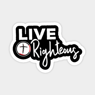 Live Righteous Dark Background Magnet