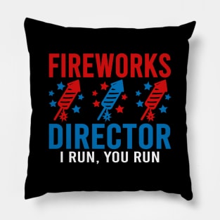 Fireworks Director I Run You Run Pillow