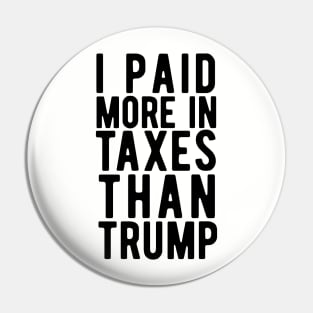 I Paid More Taxes Than Trump i paid more Pin