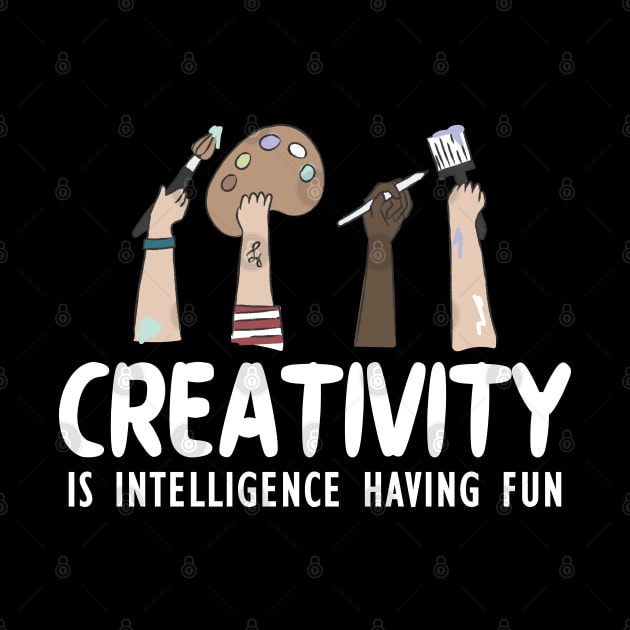 Artist - Creativity is intelligence having fun w by KC Happy Shop