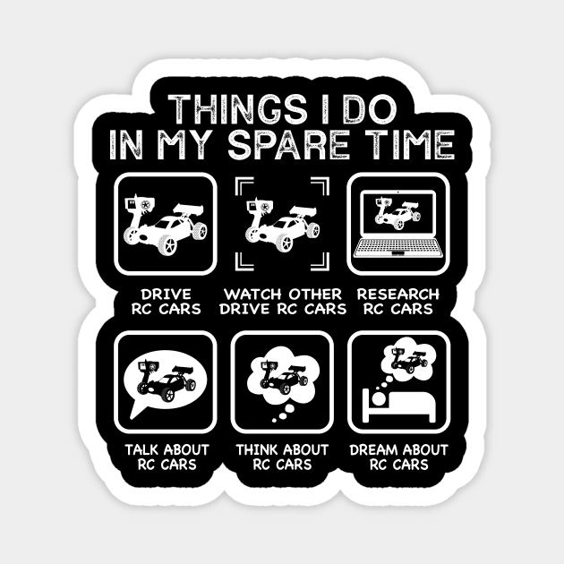 Things I Do In My Spare Time RC Car Racing Magnet by Crazyshirtgifts