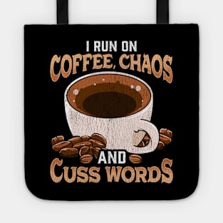 Funny I Run On Coffee, Chaos, and Cuss Words Tote