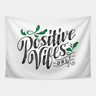 Positive Vibes Only Tapestry