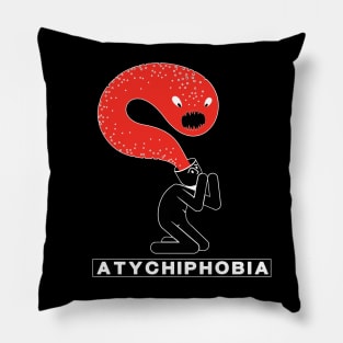 Atychiphobia-Fear Of Failure Pillow