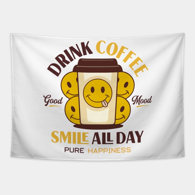 Drink Coffee and Smile Describe your design in a short sentence or two! Tapestry by Ceridaiwe