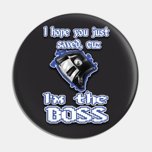 I'm the BOSS.... blue Pin