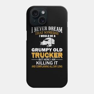 I am a grumpy old trucker Phone Case