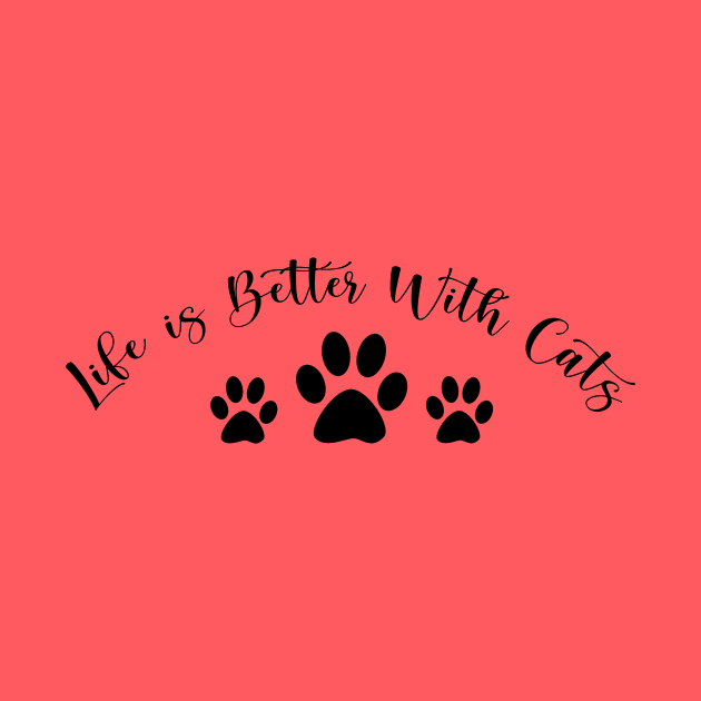 Life is Better With Cats Funny Cats Lover Gift by CatzLovezrz