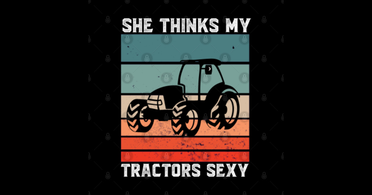 She Thinks My Tractors Sexy She Thinks My Tractors Sexy Sticker Teepublic 