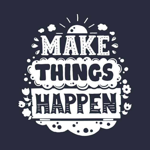 Make things Happen by By_Russso