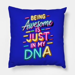 Being Awesome Is Just In My DNA Pillow