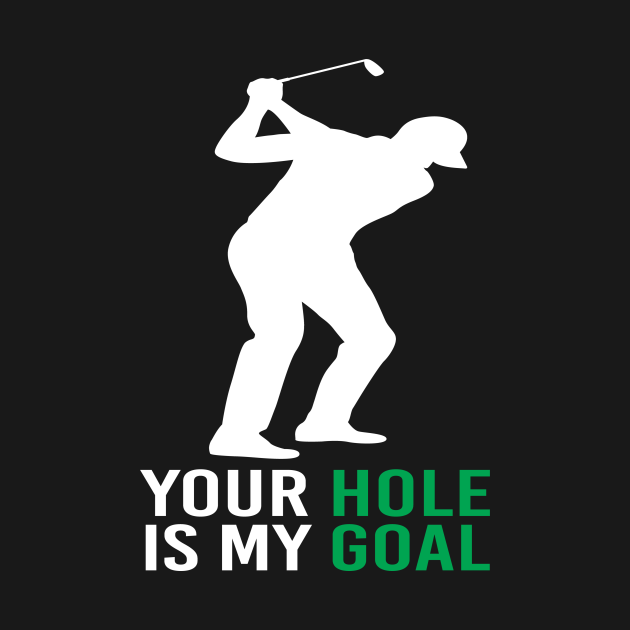 Your Hole Is My Goal Golf Ball Clubs Golfers Golfer Kids TShirt