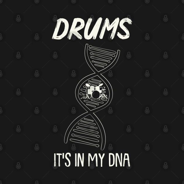 Drums - It's in my DNA - Cool Drummer Gift by Shirtbubble