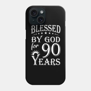 Blessed By God For 90 Years Christian Phone Case