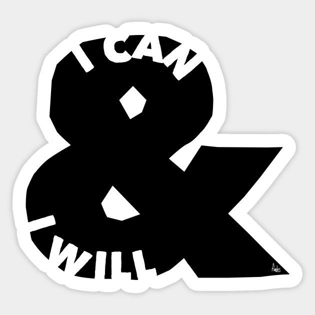 I Can and I will - Motivational Quote - Sticker
