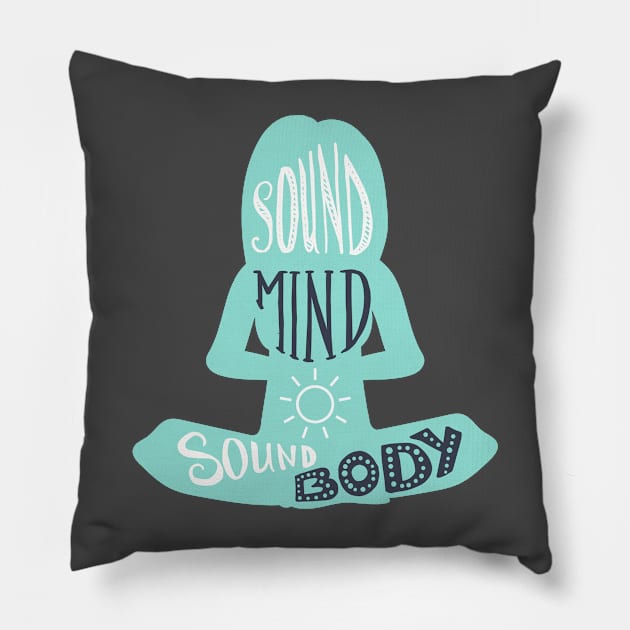 Sound Mind Sound Body Pillow by cuddyz