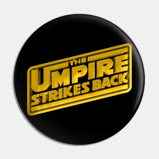 The Umpire Strikes Back Pin